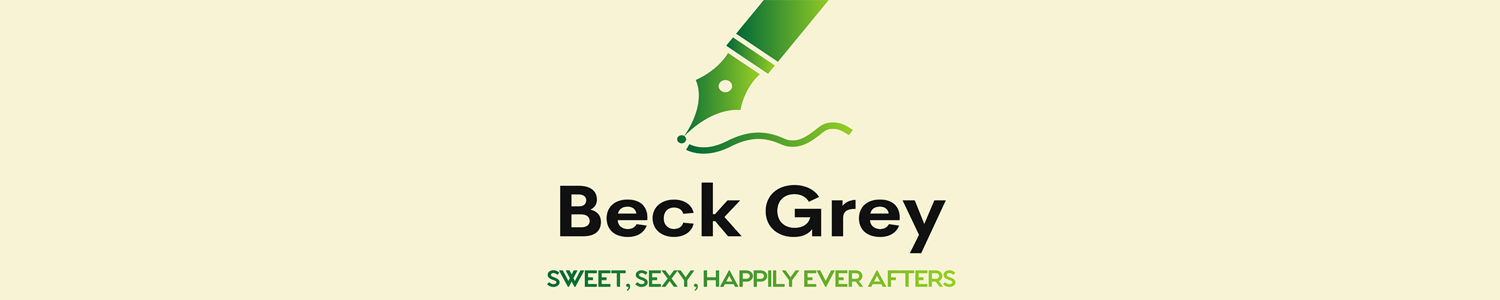 banner image: a calligraphy pen in two shades of green with text: Beck Grey. Sweet, sexy, happily ever afters
